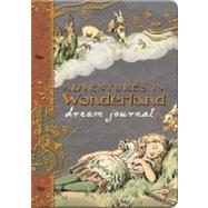 Adventures in Wonderland Dream Journal