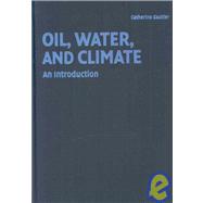 Oil, Water, and Climate: An Introduction