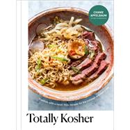 Totally Kosher Tradition with a Twist! 150+ Recipes for the Holidays and Every Day: A Cookbook