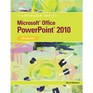 Microsoft® PowerPoint® 2010: Illustrated Introductory, 1st Edition