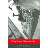 The Best Place to Be; A Novel in Stories