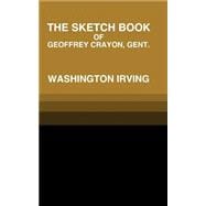 The Sketch Book of Geoffrey Crayon Gent.