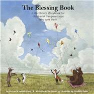 The Blessing Book A Devotional Storybook for Children & the Grown-ups Who Love Them