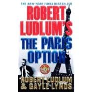 Robert Ludlum's The Paris Option A Covert-One Novel