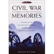 Civil War Memories : Nineteen Stories of Glory and Tragedy