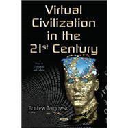 Virtual Civilization in the 21st Century,9781634632614