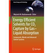 Energy Efficient Solvents for Co2 Capture by Gas-liquid Absorption