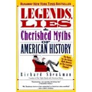 Legends, Lies and Cherished Myths of American History