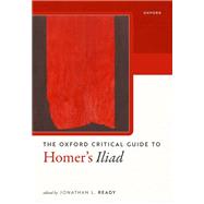 Oxford Critical Guide to Homer's Iliad