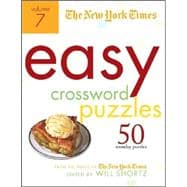 The New York Times Easy Crossword Puzzles Volume 7 50 Monday Puzzles from the Pages of The New York Times