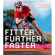 Fitter, Further, Faster Get fit for sportives and road riding