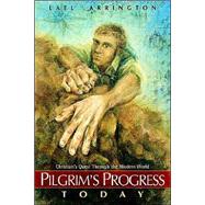 Pilgrim's Progress Today : Christian's Quest Through the Modern World