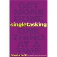 Singletasking Get More Done#One Thing at a Time