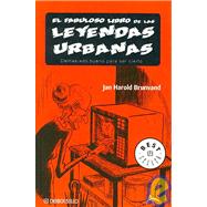 Fabuloso Libro De Las Leyendas Urbanas/The Colosal Book of Urban Legends: Demasiado Bueno Para Ser Cierto/ Too Good to Be True