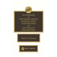 Handbook of Poylmer-Liquid Interaction Parameters and Solubility Parameters