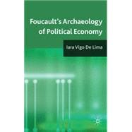 Foucault's Archaeology of Political Economy