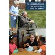 The Crisis of Caregiving Social Welfare Policy in the United States