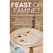 Feast or Famine How the Gospel Challenges Austerity