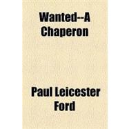Wanted--a Chaperon