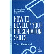 How to Develop Your Presentation Skills book cover, ISBN 9781398622616