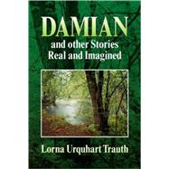 Damian : And other Stories Real and Imagined