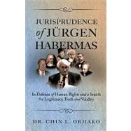 Jurisprudence of Jurgen Habermas: In Defence of Human Rights and a Search for Legitimacy, Truth and Validity