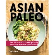 Asian Paleo Easy, Fresh Recipes to Make Ahead or Enjoy Right Now from I Heart Umami