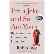 I'm a Joke and So Are You Reflections on Humour and Humanity,9781786492616