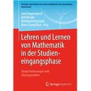 Lehren und Lernen von Mathematik in der Studieneingangsphase