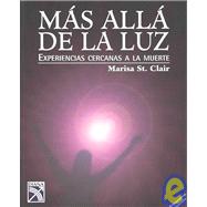 Mas Alla de la Luz / Beyond the Light: Experiencias cercanas a la muerte / Near-Death Experience