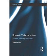 Domestic Violence in Iran: Women, Marriage and Islam