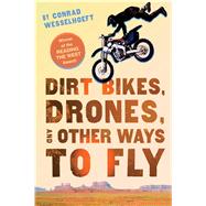 Dirt Bikes, Drones, and Other Ways to Fly