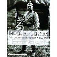 Imperial German Uniforms And Equipment 1907-1918