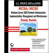 MCSA/MCSE: Windows<sup>®</sup> Server 2003 Network Infrastructure, Implementation, Management and Maintenance Study Guide: Exam 70-291