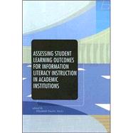 Assessing Student Learning Outcomes for Information Literacy Instruction in Academic Institutions
