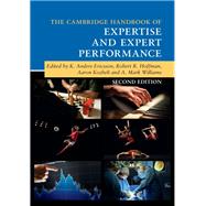 The Cambridge Handbook of Expertise and Expert Performance