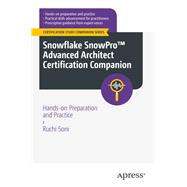 Snowflake SnowPro™ Advanced Architect Certification Companion
