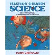Teaching Children Science : Discovery Methods for the Elementary and Middle Grades