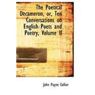 The Poetical Decameron, Or, Ten Conversations on English Poets and Poetry, Vol II