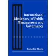 International Dictionary Of Public Management And Governance