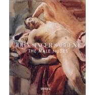 John Singer Sargent : The Male Nudes