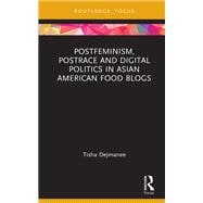 Postfeminism, Postrace and Digital Politics in Asian American Food Blogs