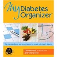 My Diabetes Organizer The Essential Planner and Record-Keeper to Manage Your Type 2 Diabetes