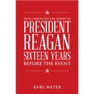 How I Predicted the Injury to President Reagan Sixteen Years Before the Event