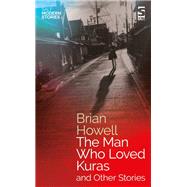 The Man Who Loved Kuras and Other Stories