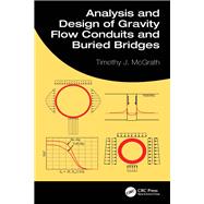 Analysis and Design of Gravity Flow Conduits and Buried Bridges