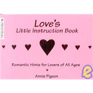 Love's Little Instruction Book Romance Hints for Lovers of All Ages
