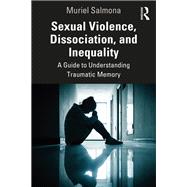 Sexual Violence, Dissociation, and Inequality