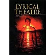Lyrical Theatre: Three Plays