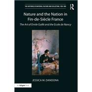 Nature and the Nation in Fin-de-SiFcle France: The Art of Emile GallT and the Ecole de Nancy